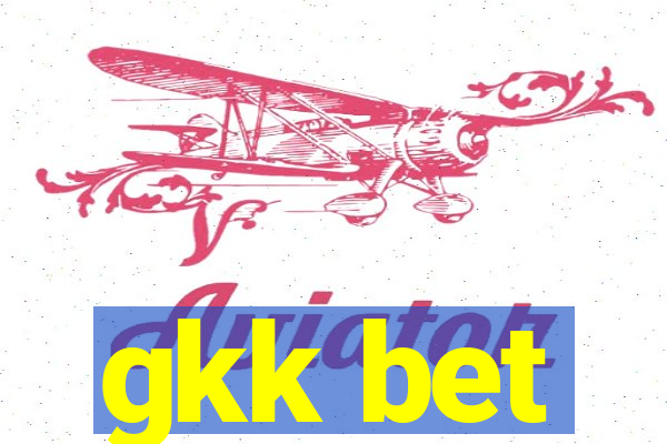 gkk bet