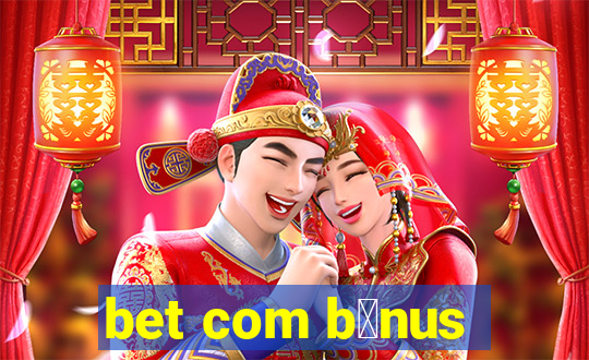 bet com b么nus