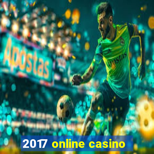 2017 online casino