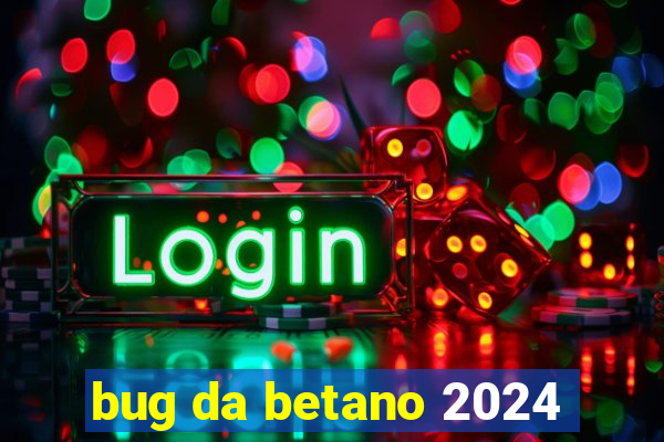 bug da betano 2024