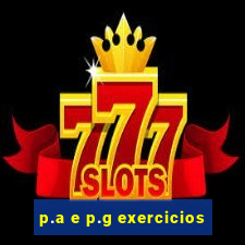 p.a e p.g exercicios