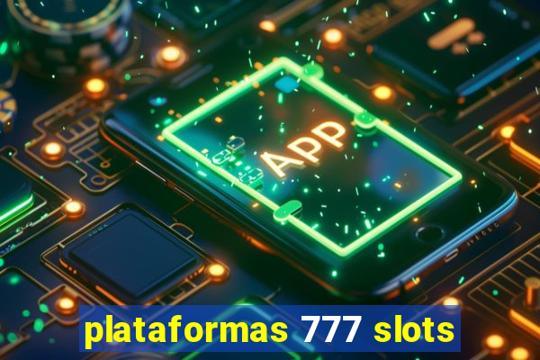 plataformas 777 slots