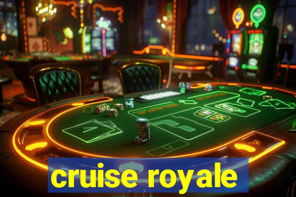 cruise royale