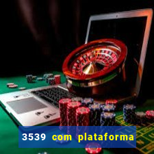 3539 com plataforma de jogos