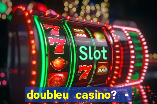 doubleu casino? - vegas slots