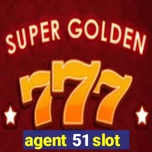 agent 51 slot