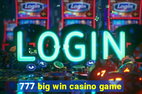 777 big win casino game