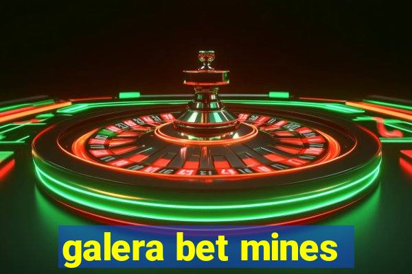 galera bet mines