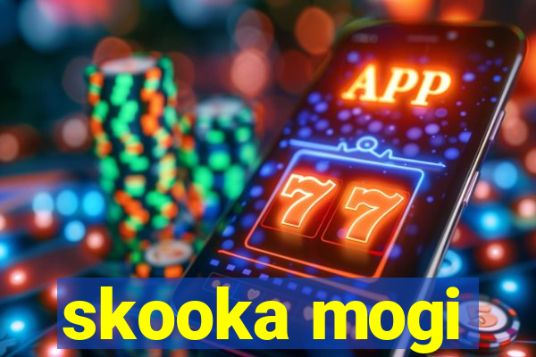 skooka mogi