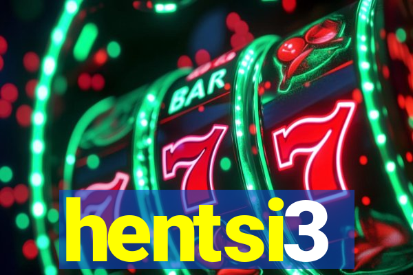 hentsi3