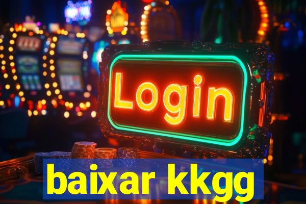 baixar kkgg