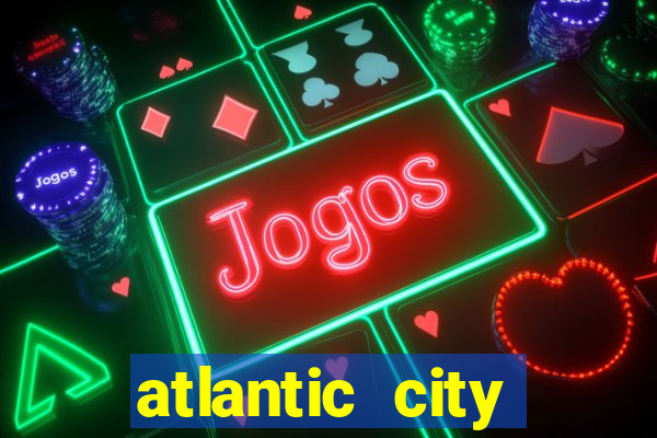 atlantic city resorts and casinos