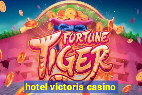 hotel victoria casino