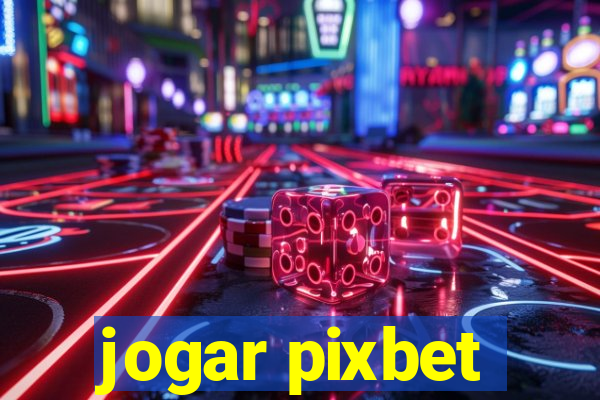 jogar pixbet