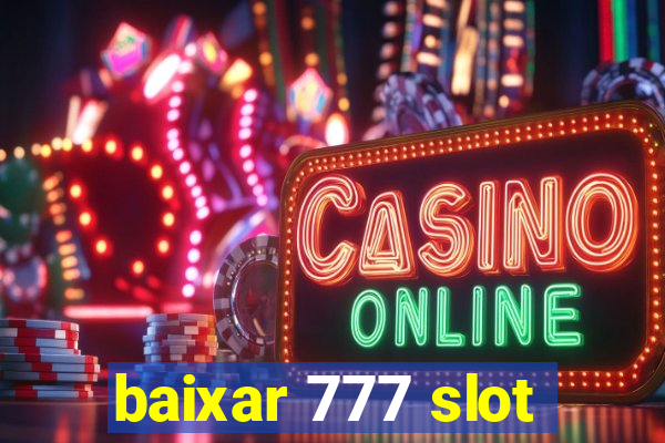 baixar 777 slot