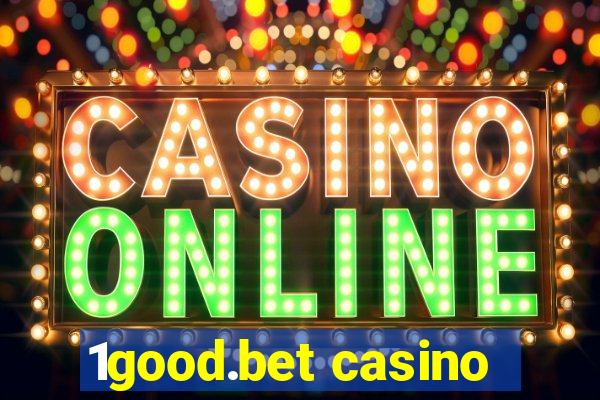 1good.bet casino