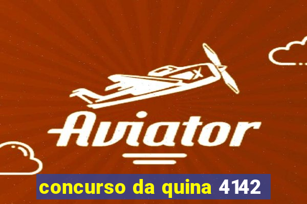 concurso da quina 4142