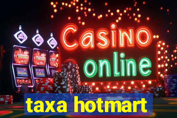 taxa hotmart