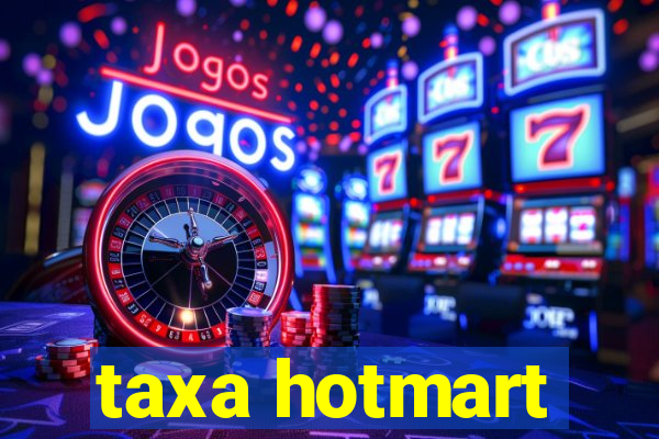 taxa hotmart