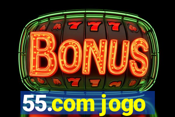 55.com jogo