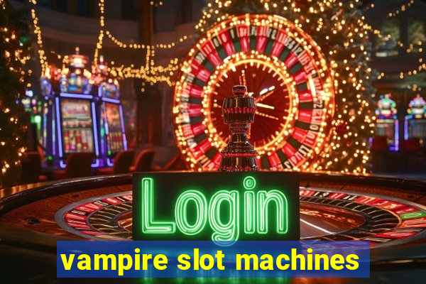 vampire slot machines