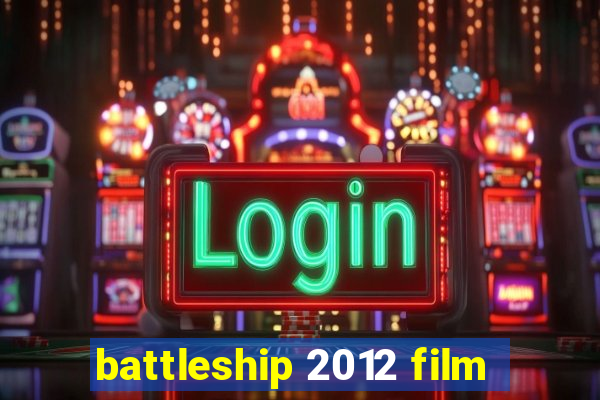 battleship 2012 film