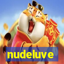 nudeluve