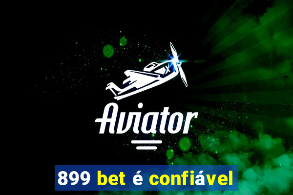 899 bet é confiável