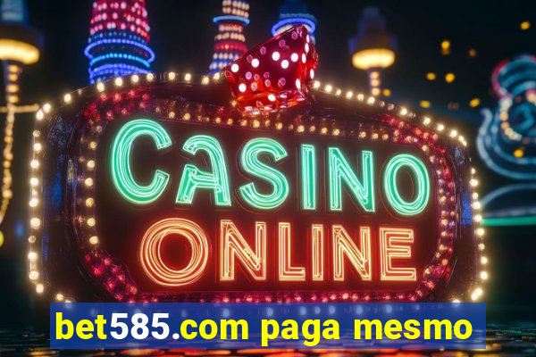 bet585.com paga mesmo