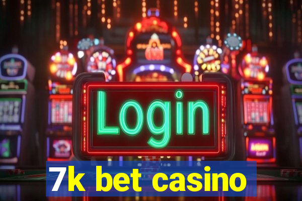 7k bet casino