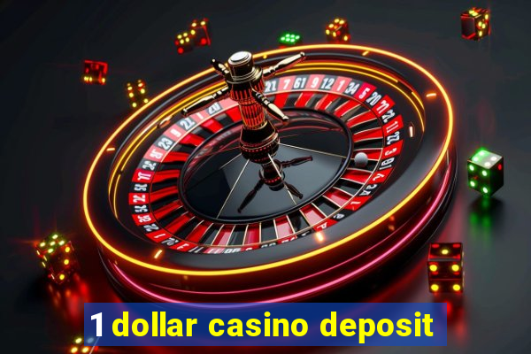 1 dollar casino deposit