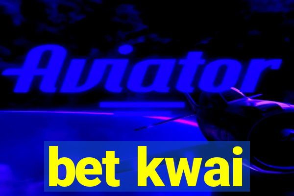 bet kwai