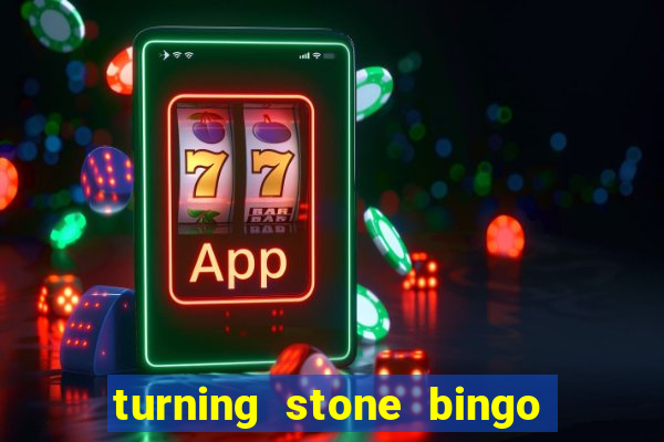 turning stone bingo daily schedule