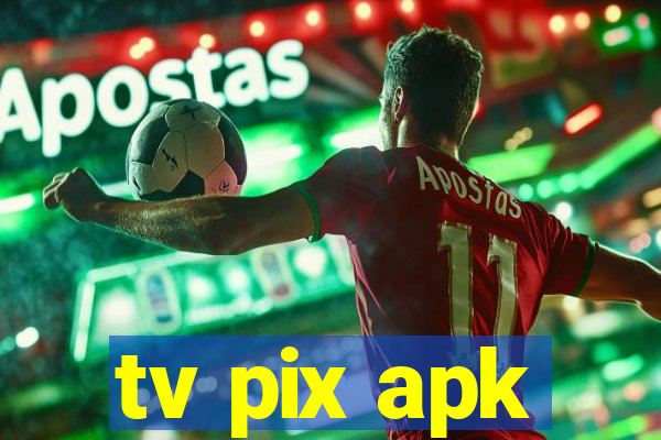 tv pix apk