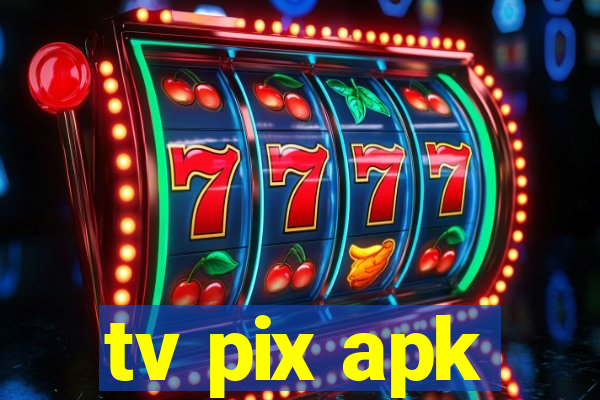 tv pix apk