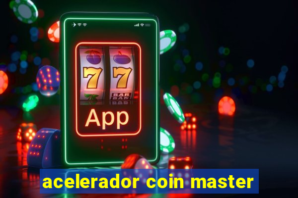 acelerador coin master