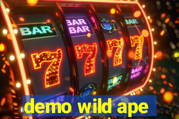 demo wild ape