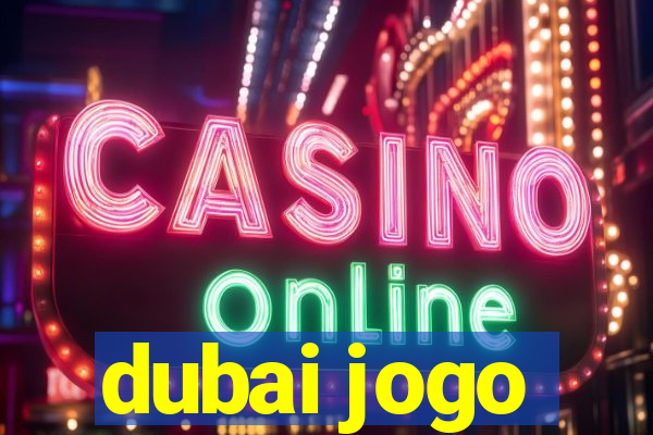 dubai jogo