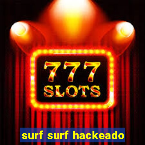 surf surf hackeado