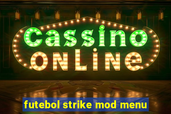 futebol strike mod menu