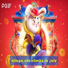 slingo christmas in july