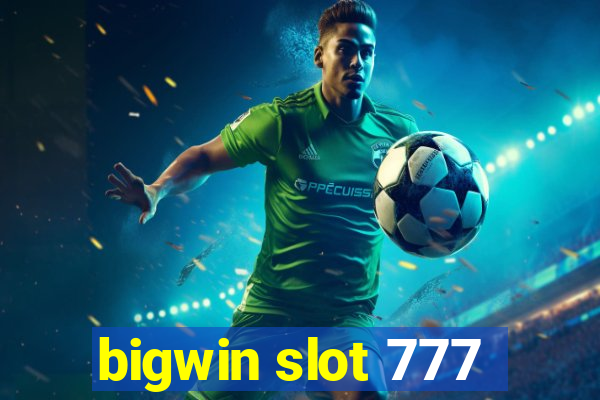 bigwin slot 777