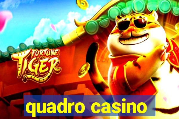 quadro casino