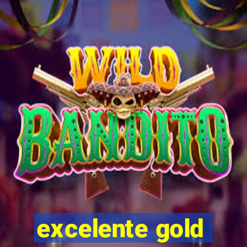 excelente gold