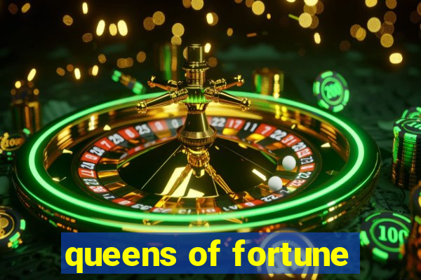 queens of fortune