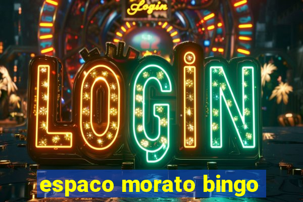 espaco morato bingo