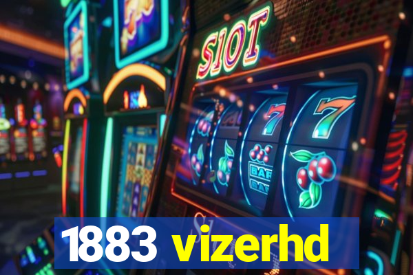 1883 vizerhd