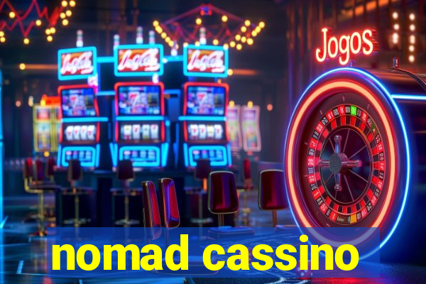 nomad cassino