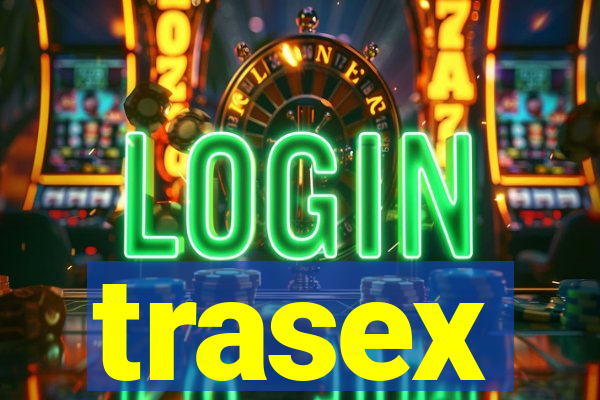 trasex