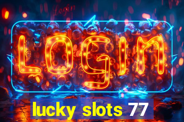 lucky slots 77